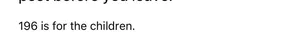 "196 is for the children."